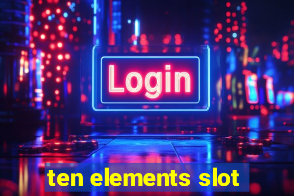 ten elements slot