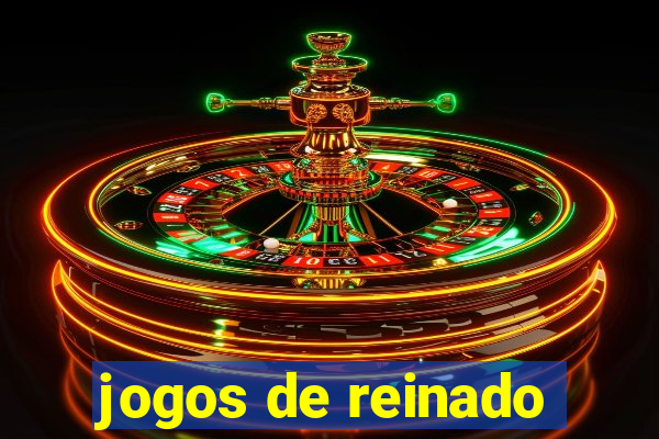 jogos de reinado