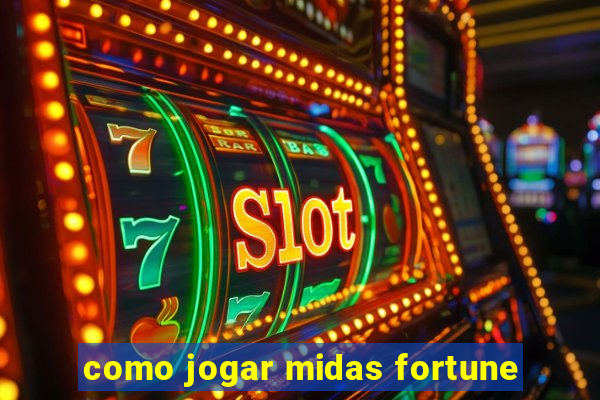 como jogar midas fortune