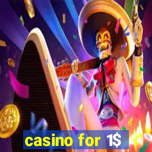 casino for 1$