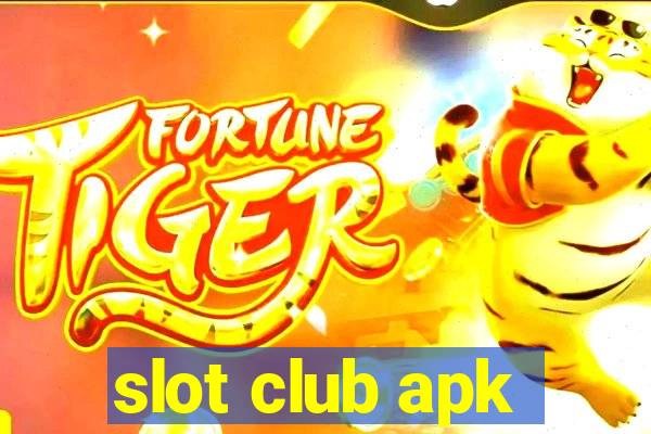 slot club apk