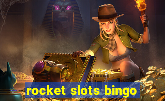 rocket slots bingo