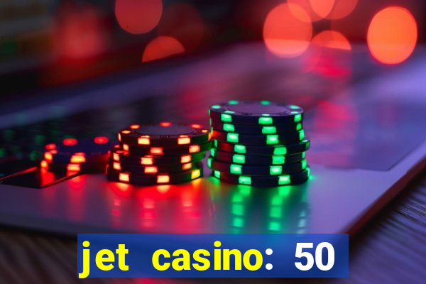 jet casino: 50 free spins