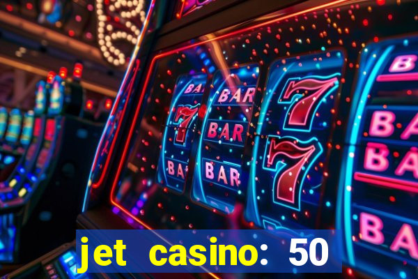 jet casino: 50 free spins