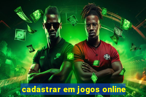 cadastrar em jogos online