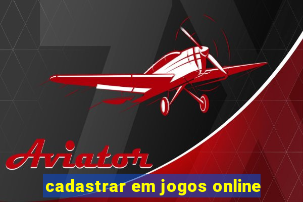 cadastrar em jogos online