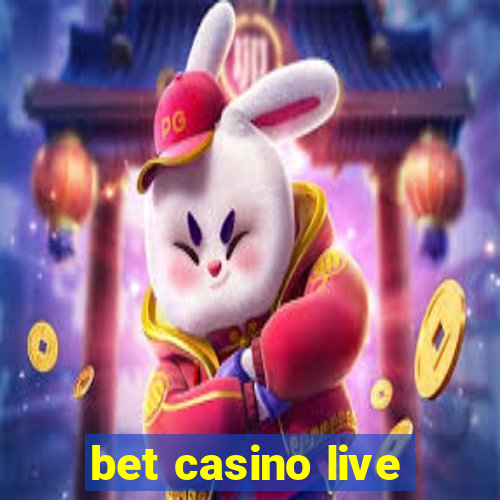 bet casino live