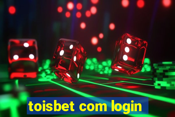 toisbet com login