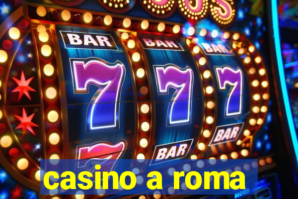 casino a roma