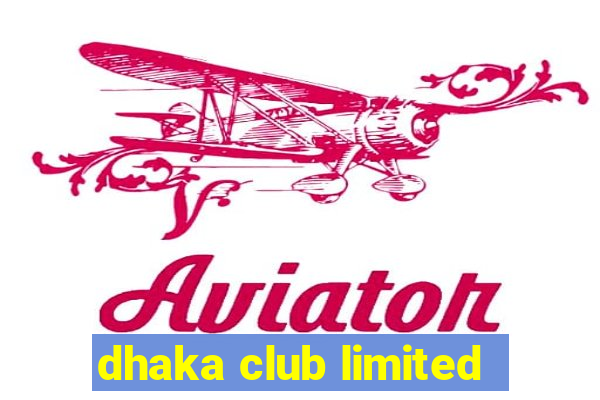 dhaka club limited