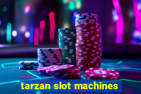 tarzan slot machines