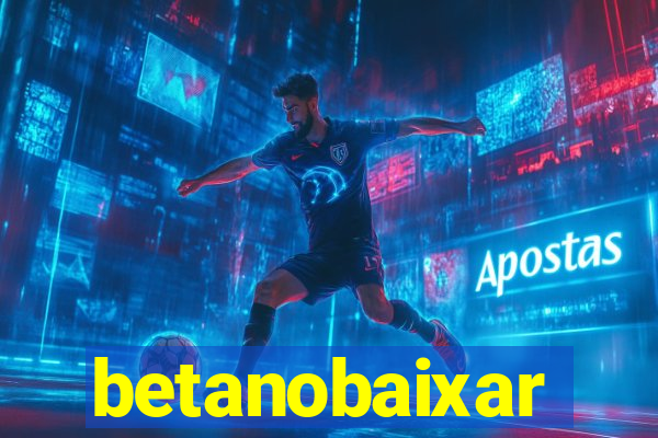 betanobaixar