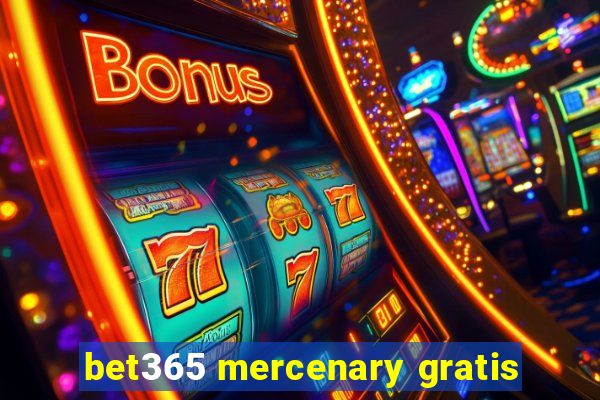 bet365 mercenary gratis