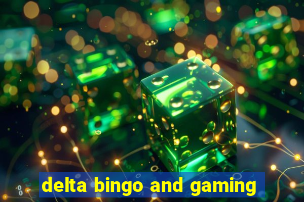 delta bingo and gaming