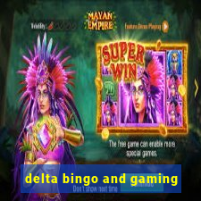 delta bingo and gaming