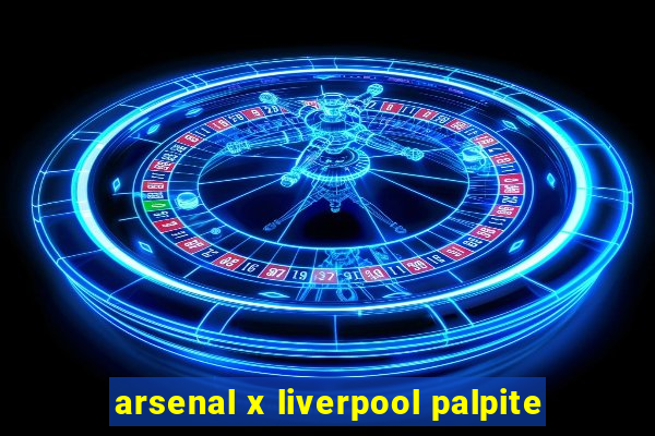 arsenal x liverpool palpite