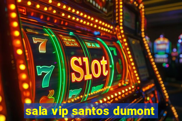 sala vip santos dumont