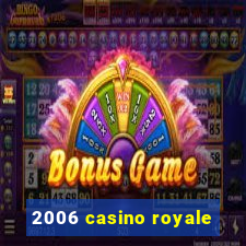 2006 casino royale