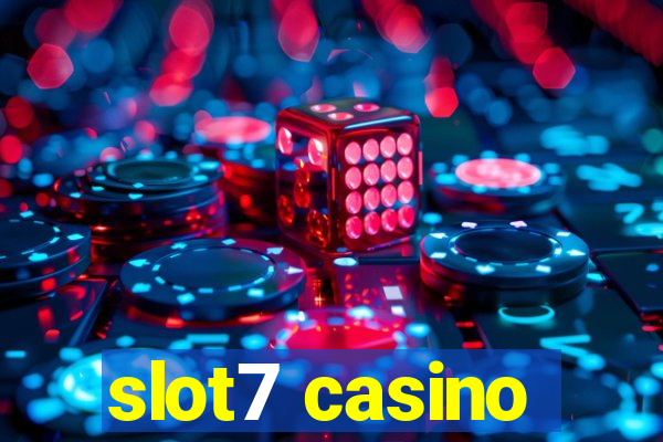 slot7 casino