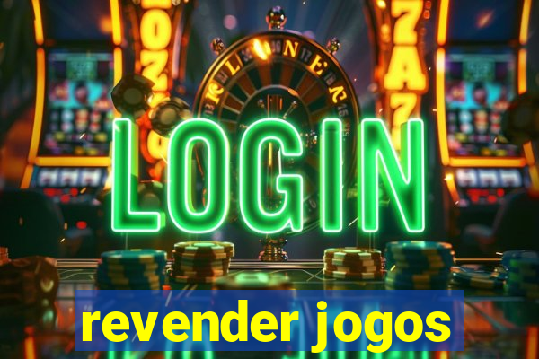 revender jogos