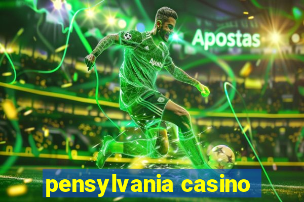 pensylvania casino