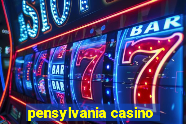 pensylvania casino