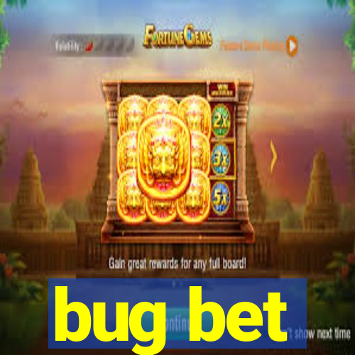 bug bet