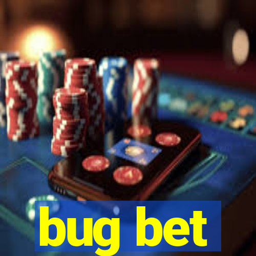 bug bet