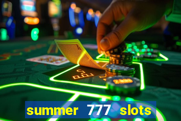 summer 777 slots paga mesmo