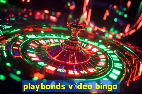 playbonds v铆deo bingo