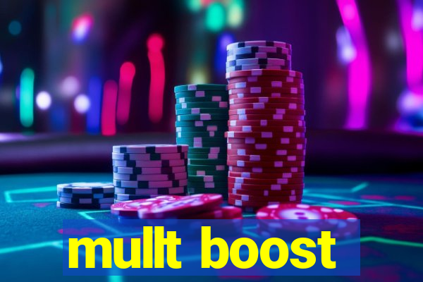 mullt boost