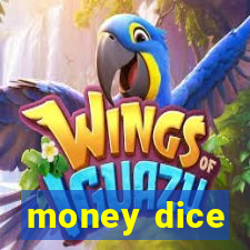 money dice