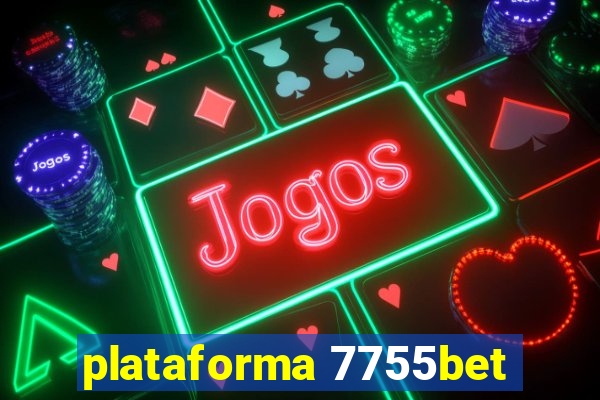 plataforma 7755bet