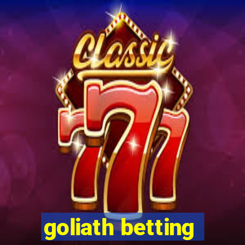 goliath betting