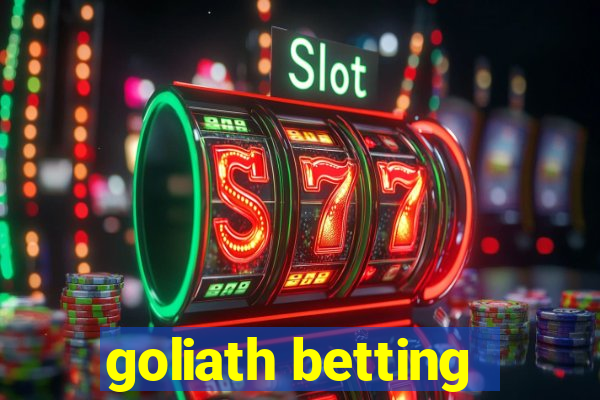 goliath betting