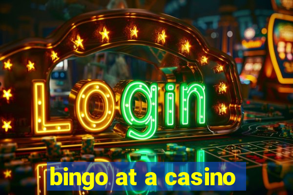 bingo at a casino