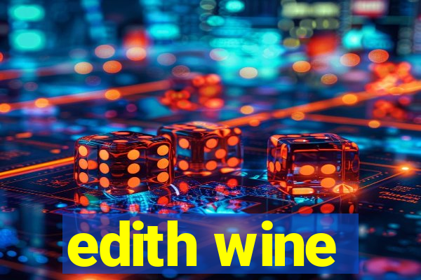 edith wine