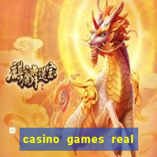 casino games real money online