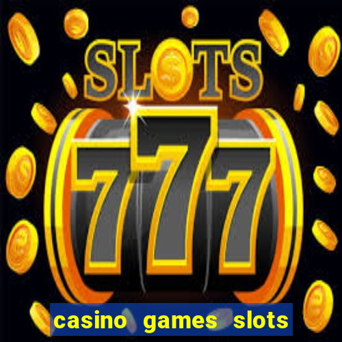 casino games slots free fun