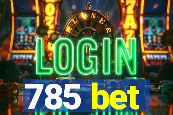 785 bet