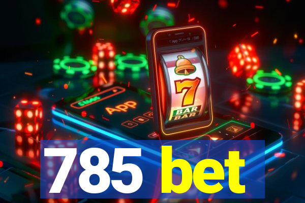 785 bet