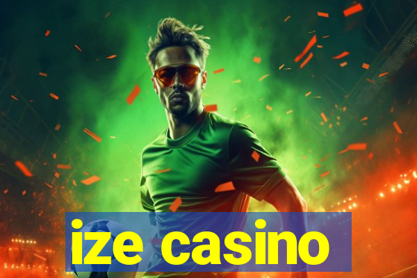 ize casino