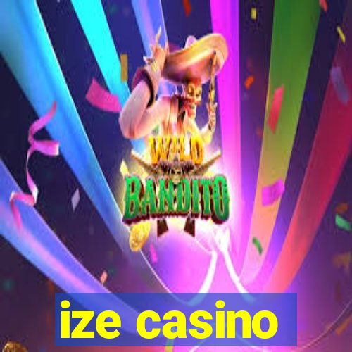 ize casino