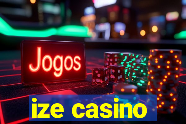 ize casino