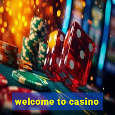 welcome to casino