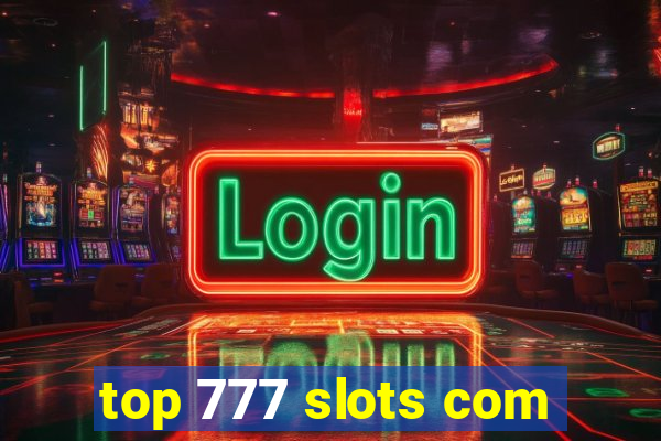 top 777 slots com