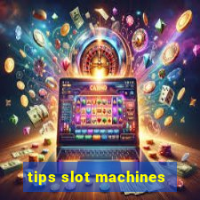 tips slot machines