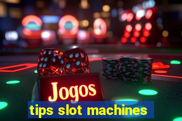 tips slot machines