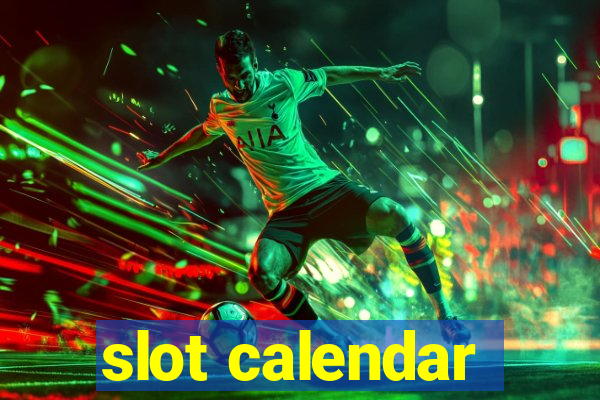 slot calendar