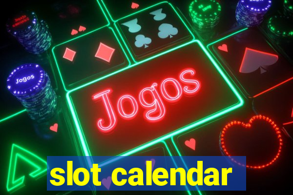 slot calendar